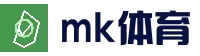 MK体育官网首页 - MK Sports比分同步与体育资讯